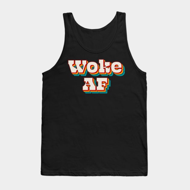 Woke AF Tank Top by n23tees